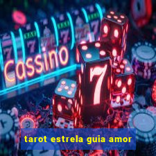 tarot estrela guia amor